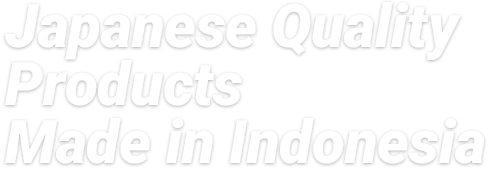 Japanese Quality Products Made in Indonesia